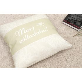 Díszpárna – Merj Változtatni! “Motiváció”